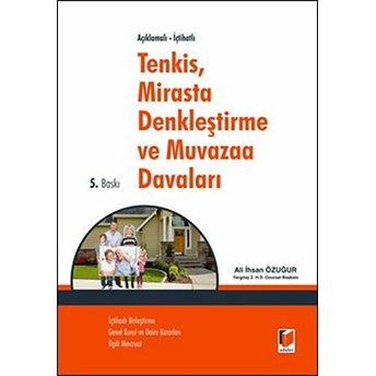 Açıklamalı-Içtihatlı Tenkis, Mirasta Denkleştirme Ve Muvazaa Davaları Ciltli Ali Ihsan Özuğur