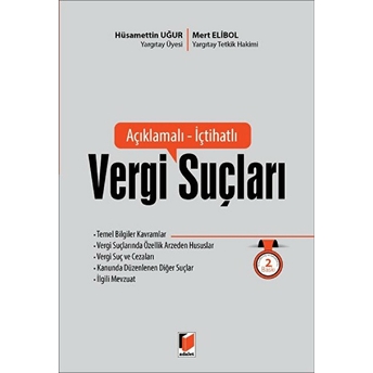 Açıklamalı - Içtihatlı Vergi Suçları Hüsamettin Uğur