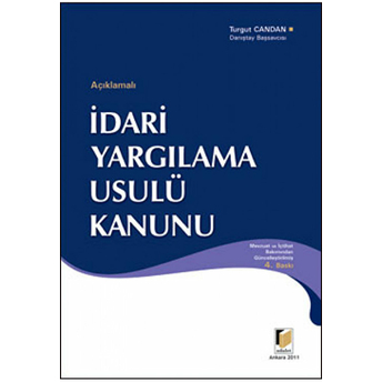 Açıklamalı Idari Yargılama Usulü Kanunu - Turgut Candan