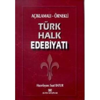 Açıklamalı - Örnekli Türk Halk Edebiyatı Suat Batur