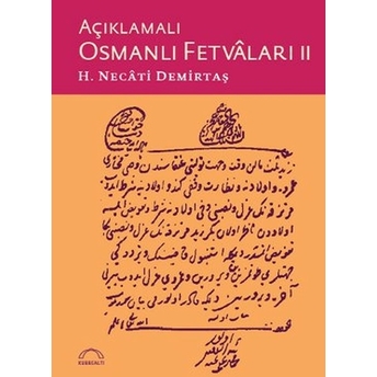 Açıklamalı Osmanlı Fetvaları - 2 H. Necati Demirtaş