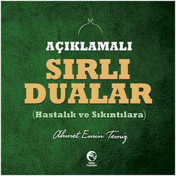 Açıklamalı Sırlı Dualar (Hastalık Ve Sıkıntıılara) Ahmet Emin Temiz