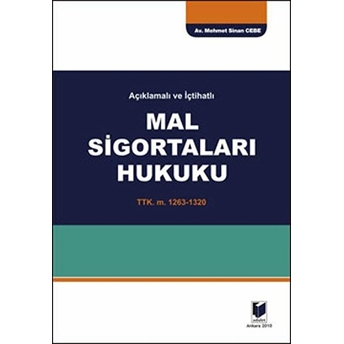 Açıklamalı Ve Içtihatlı Mal Sigartaları Hukuku-Mehmet Sinan Cebe