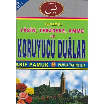 Açıklamalı Yasin, Tebareke, Amme Ve Koruyucu Dualar (Yas-066/P11) Arif Pamuk