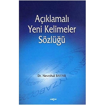 Açıklamalı Yeni Kelimeler Sözlüğü Nevnihal Bayar