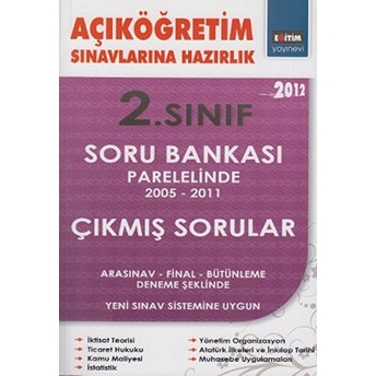 Açıköğretim Sınavlarına Hazırlık 2. Sınıf Soru Bankası Paralelinde 2005 - 2011 Çıkmış Sorular Kolektif