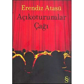 Açıkoturumlar Çağı Erendiz Atasü