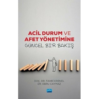 Acil Durum Ve Afet Yönetimine Güncel Bir Bakış - Ebru Caymaz