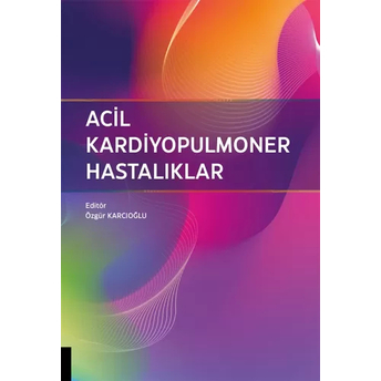 Acil Kardiyopulmoner Hastalıklar Özgür Karcıoğlu