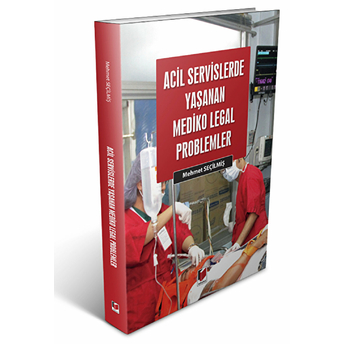 Acil Servislerde Yaşanan Mediko Legal Problemler