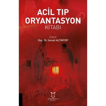 Acil Tıp Oryantasyon Kitabı Ismail Altıntop