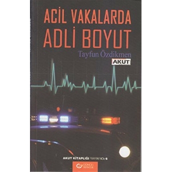 Acil Vakalarda Adli Boyut Tayfun Özdikmen