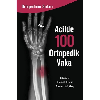 Acilde 100 Ortopedik Vaka Ahmet Yiğitbay,Cemal Kural