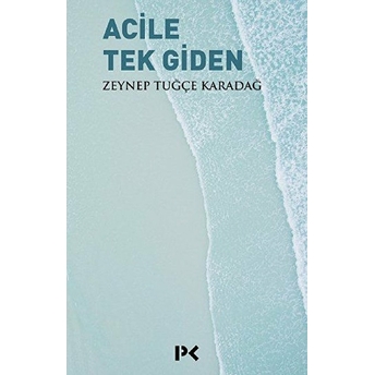 Acile Tek Giden Zeynep Tuğçe Karadağ