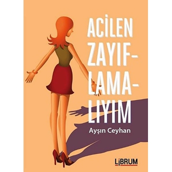 Acilen Zayıflamalıyım Ayşın Ceyhan