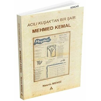 Acılı Kuşak'Tan Bir Şair - Mehmed Kemal Nesrin Mengi