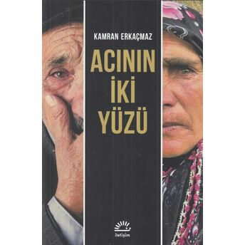 Acının Iki Yüzü Kamran Erkaçmaz