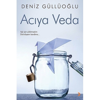 Acıya Veda Deniz Güllüoğlu