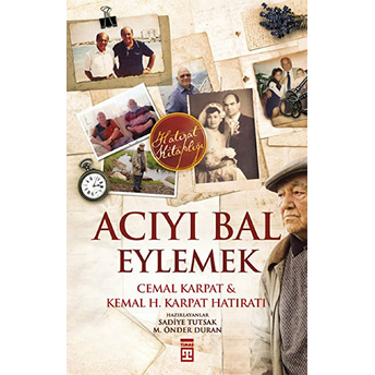 Acıyı Bal Eylemek Kemal H. Karpat