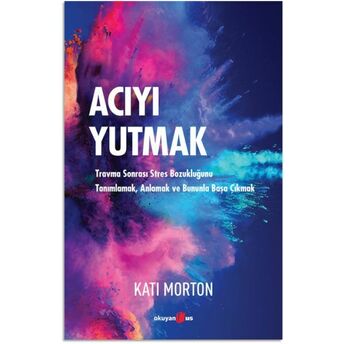 Acıyı Yutmak Kati Morton