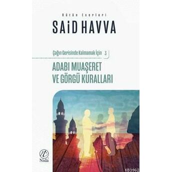 Adabı Muaşeret Ve Görgü Kuralları; Çağın Gerisinde Kalmamak Için 3Çağın Gerisinde Kalmamak Için 3 Said Havva