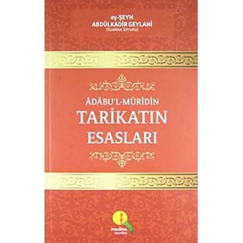 Adâbu’l-Müridin Tarikatın Esasları-Abdülkadir Geylani