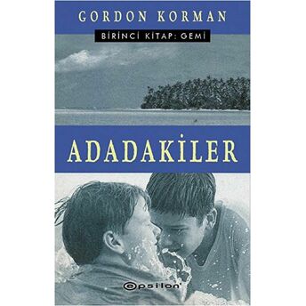 Adadakiler Birinci Kitap: Gemi Gordon Korman