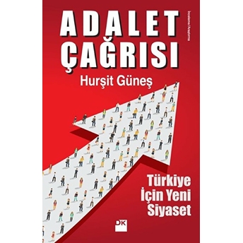 Adalet Çağrısı - Türkiye Için Yeni Siyaset Hurşit Güneş