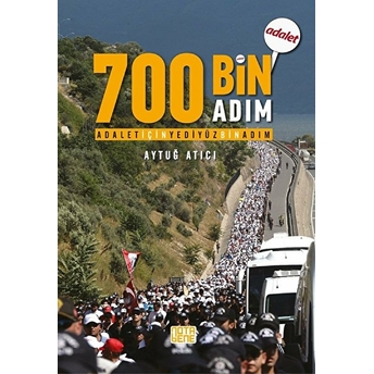 Adalet Için 700 Bin Adım Aytuğ Atıcı