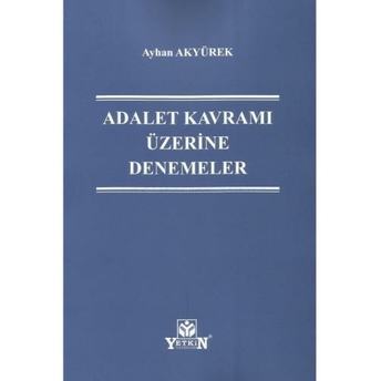 Adalet Kavramı Üzerine Denemeler Ayhan Akyürek