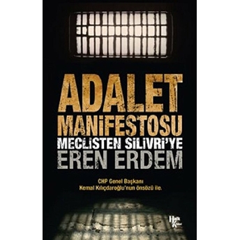 Adalet Manifestosu - Meclisten Silivri’ye Eren Erdem