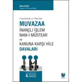 Adalet Muvazaa, Inançlı Işlem, Nam-I Müstear Ve Kanuna Karşı Hile Davaları Nihat Yavuz