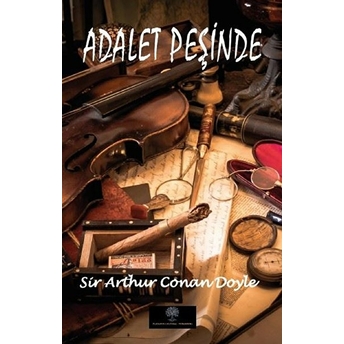 Adalet Peşinde Sir Arthur Conan Doyle