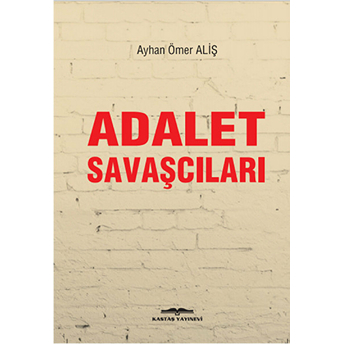 Adalet Savaşçıları-Ayhan Ömer Aliş