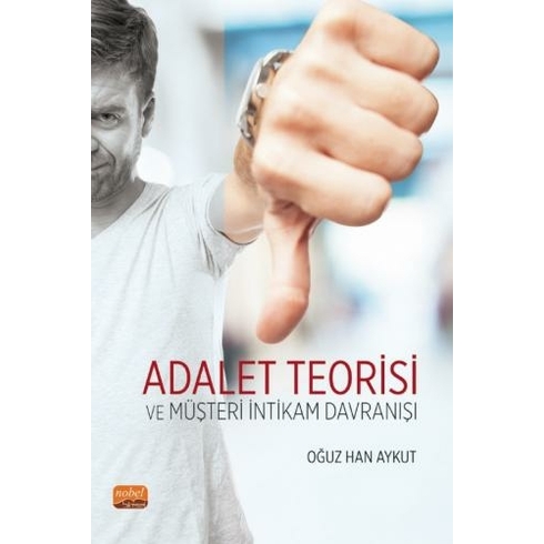 Adalet Teorisi Ve Müşteri Intikam Davranışı - Oğuz Han Aykut