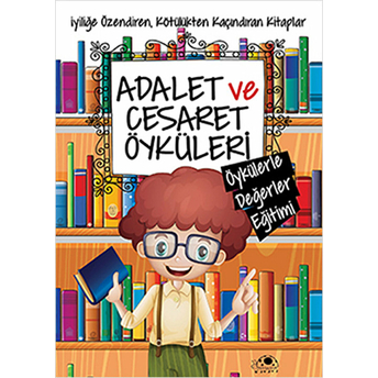 Adalet Ve Cesaret Öyküleri Saide Nur Dikmen