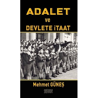 Adalet Ve Devlete Itaat - Mehmet Güneş