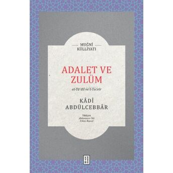 Adalet Ve Zulüm;Et-Ta’dîl Ve’t-Tecvîr Kadi Abdülcebbar