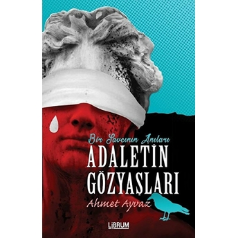 Adaletin Gözyaşları Ahmet Ayvaz