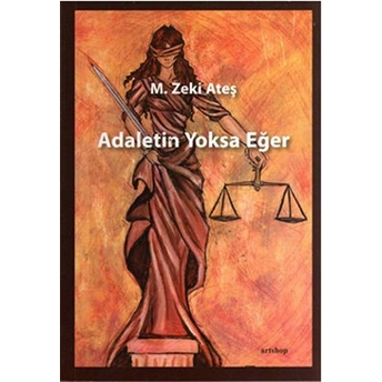 Adaletin Yoksa Eğer