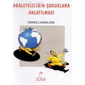 Adaletsizliğin Çocuklara Anlatılması Denis Langlois