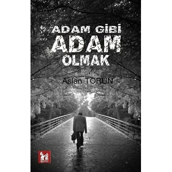 Adam Gibi Adam Olmak