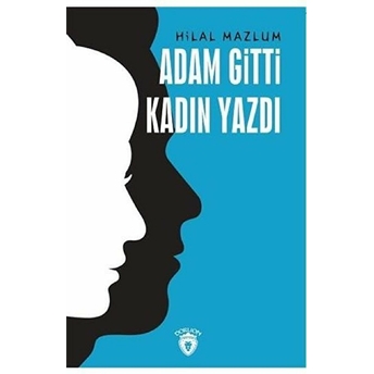 Adam Gitti Kadın Yazdı Hilal Mazlum