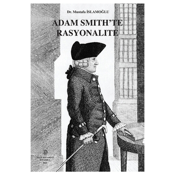 Adam Smith'Te Rasyonalite Mustafa Islamoğlu