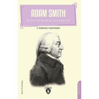 Adam Smith Hayatı Ve Bilimsel Çalışmaları Valentin Ivanoviç Yakovenko