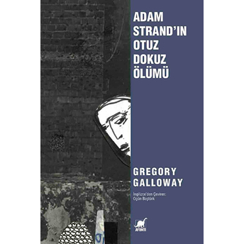 Adam Strandın Otuz Dokuz Ölümü Gregory Galloway