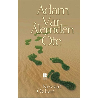 Adam Var Alemden Öte Nevzat Özkan