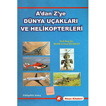 A'dan Z'ye Dünya Uçakları Ve Helikopterleri