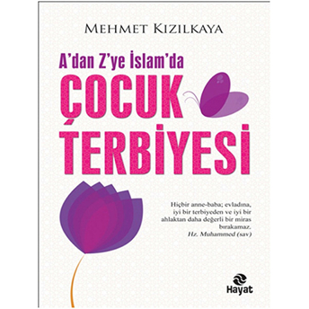 A'dan Z'ye Islam'da Çocuk Terbiyesi Mehmet Kızılkaya