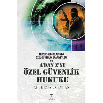 A'dan Z'ye Özel Güvenlik Hukuku Ali Kemal Ceylan